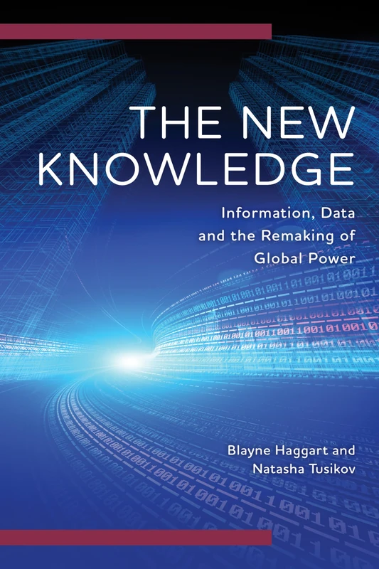The New Knowledge: Information, Data and the Remaking of Global Power (Digital Technologies and Global Politics) - Image 1
