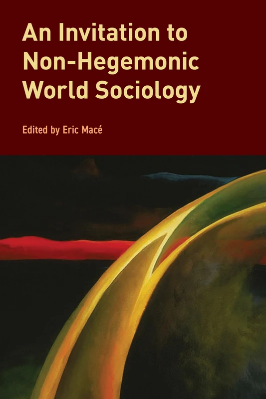 An Invitation to Non-Hegemonic World Sociology (Global Epistemics)