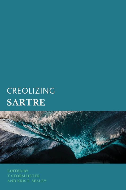 Creolizing Sartre (Creolizing the Canon)