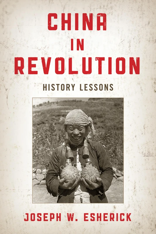 China in Revolution: History Lessons (Asia/Pacific/Perspectives)