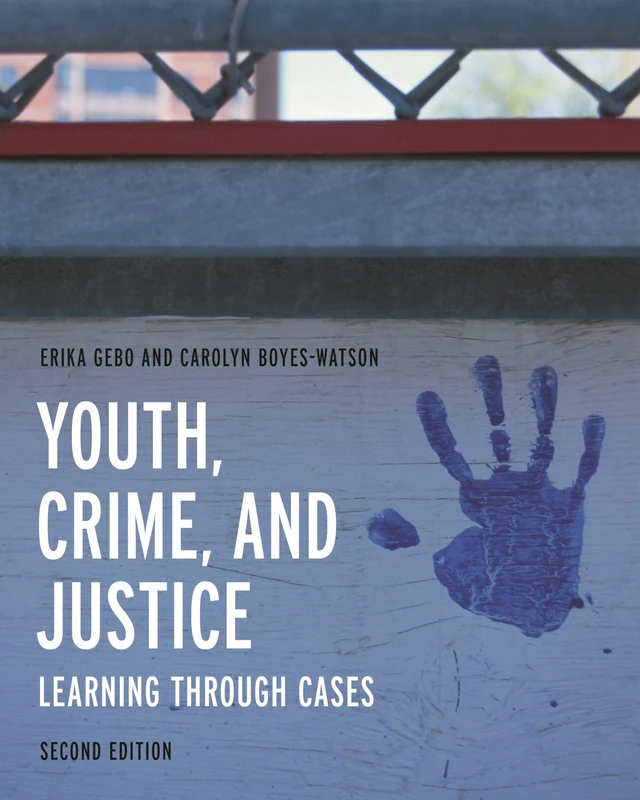 Youth, Crime, and Justice: Learning through Cases, Second Edition