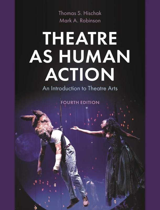 Theatre as Human Action: An Introduction to Theatre Arts, Fourth Edition - Image 1