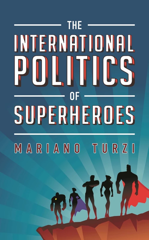 The International Politics of Superheroes