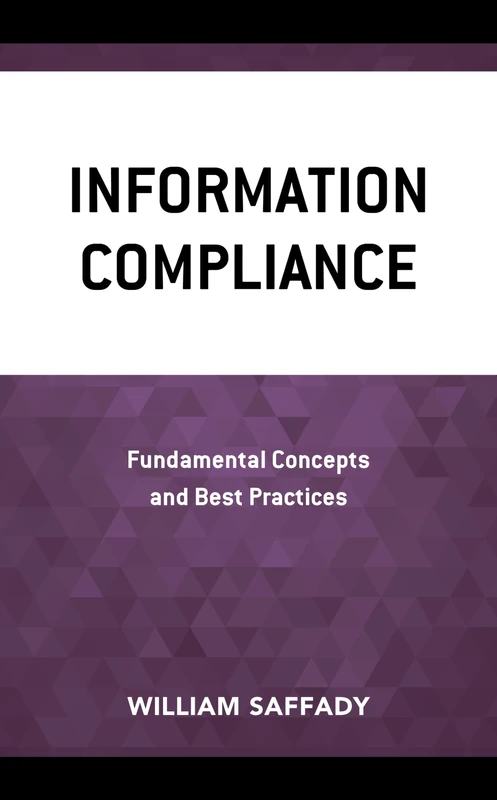 Information Compliance: Fundamental Concepts and Best Practices
