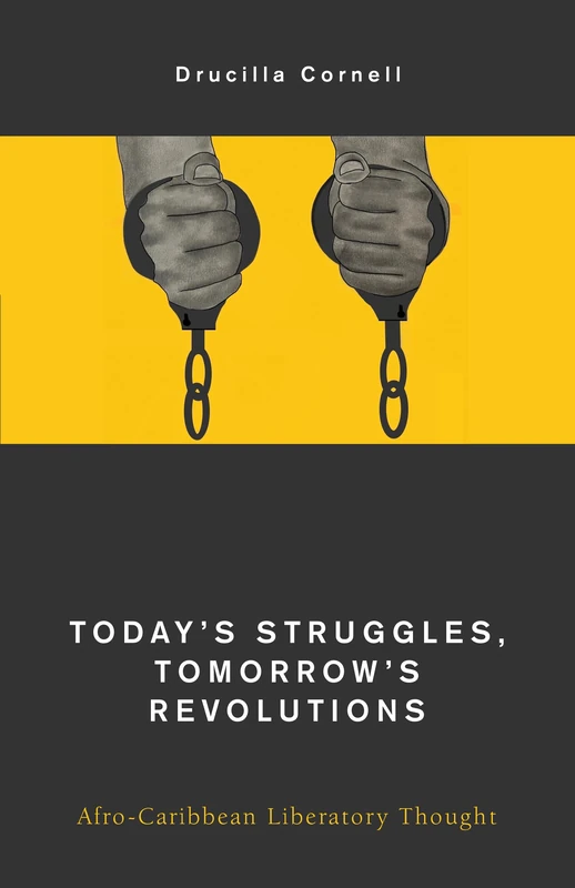 Today's Struggles, Tomorrow's Revolutions: Afro-Caribbean Liberatory Thought (Global Critical Caribbean Thought) - Image 1