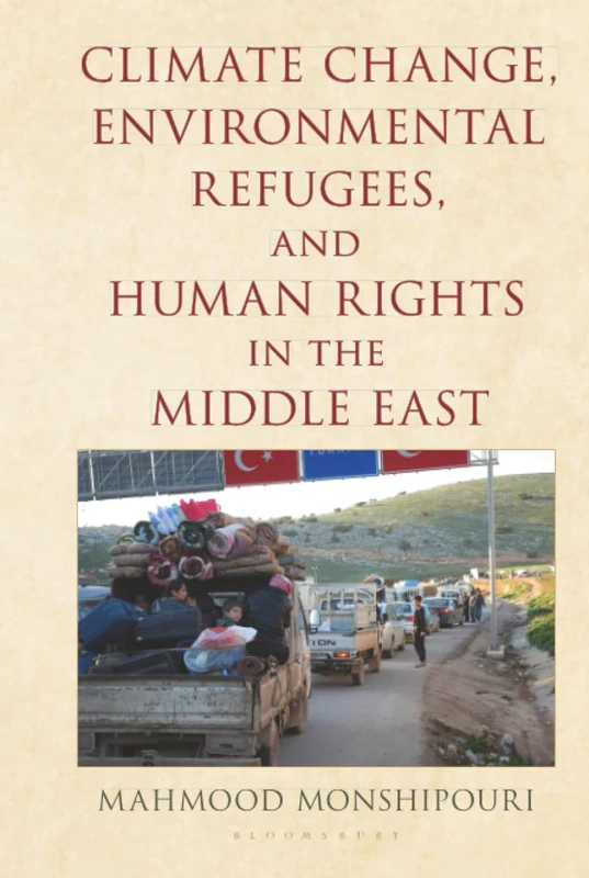 Climate Change, Environmental Refugees, and Human Rights in the Middle East