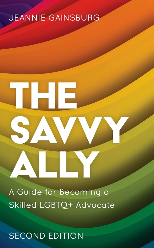 The Savvy Ally: A Guide for Becoming a Skilled LGBTQ+ Advocate - Image 1