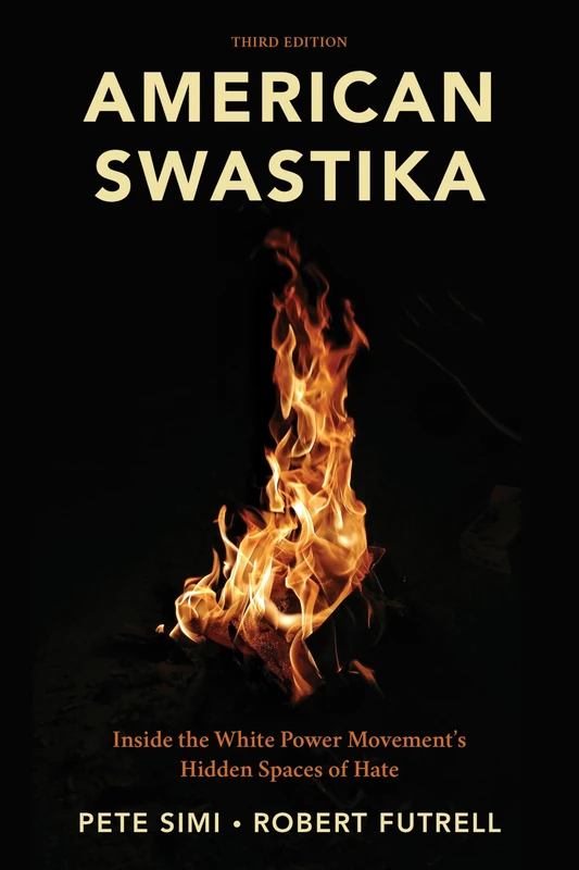 American Swastika: Inside the White Power Movement's Hidden Spaces of Hate, Third Edition