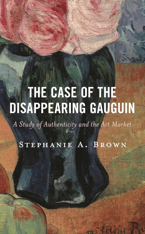 The Case of the Disappearing Gauguin - Rowman & Littlefield