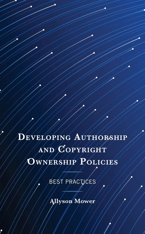 Developing Authorship and Copyright Ownership Policies: Best Practices