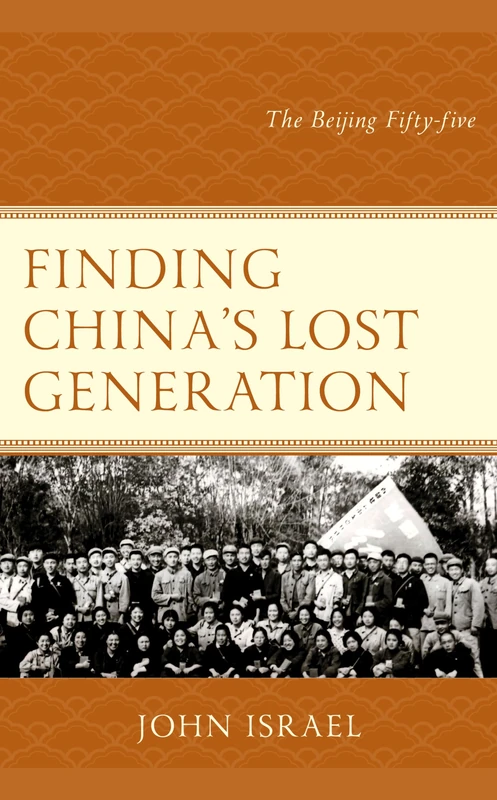 Finding China's Lost Generation: The Beijing Fifty-five (Asian Voices)