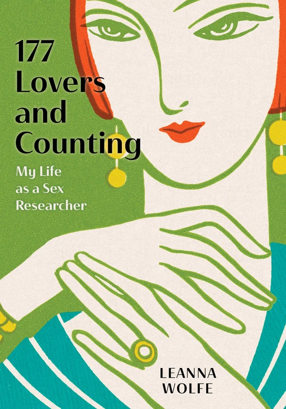 177 Lovers and Counting: My Life as a Sex Researcher (Diverse Sexualities, Genders, and Relationships)