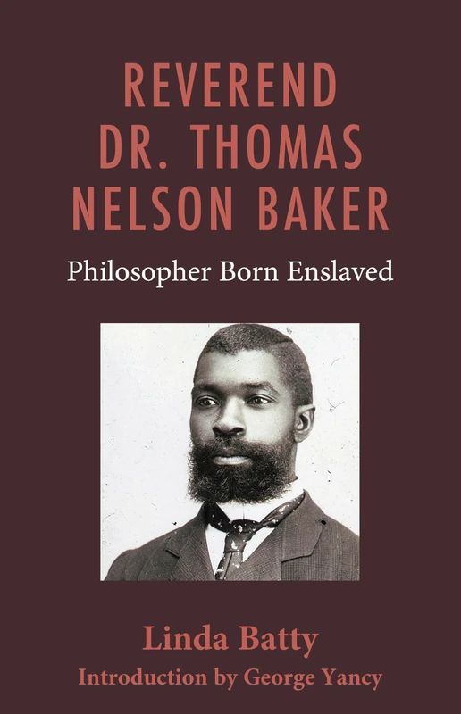 Reverend Dr. Thomas Nelson Baker: Philosopher Born Enslaved - Image 1