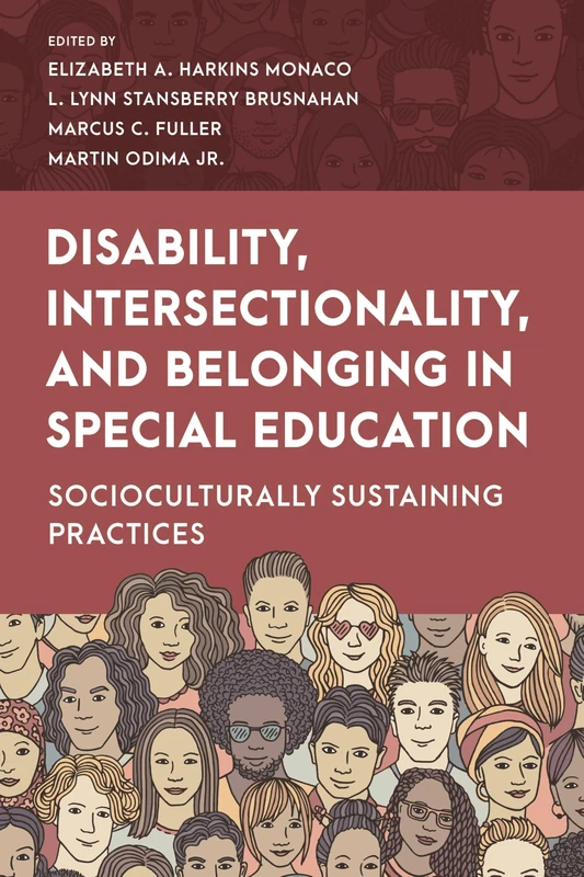 Disability, Intersectionality, and Belonging in Special Education: Socioculturally Sustaining Practices (Special Education Law, Policy, and Practice)