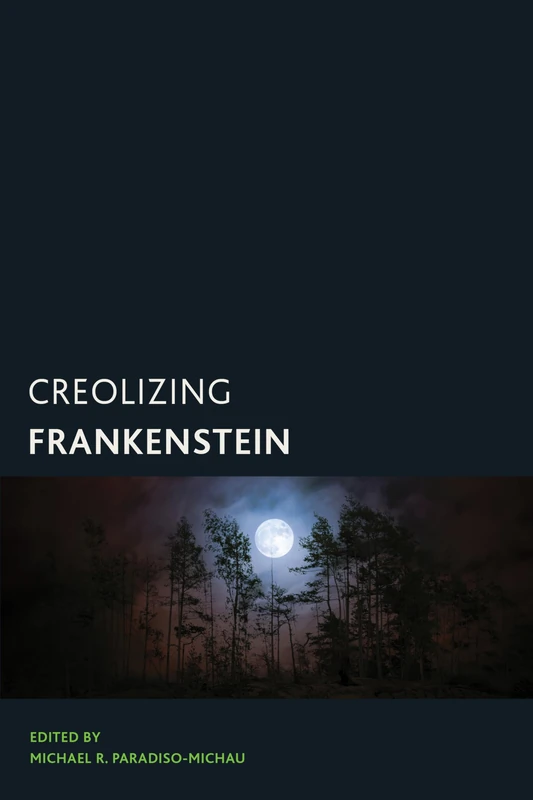 Creolizing Frankenstein (Creolizing the Canon)
