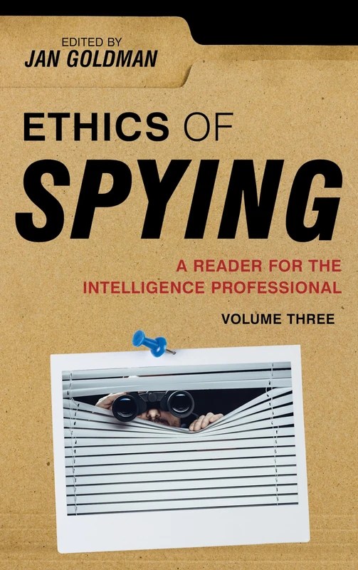 Ethics of Spying: Volume 3: 0 (Security and Professional Intelligence Education Series)