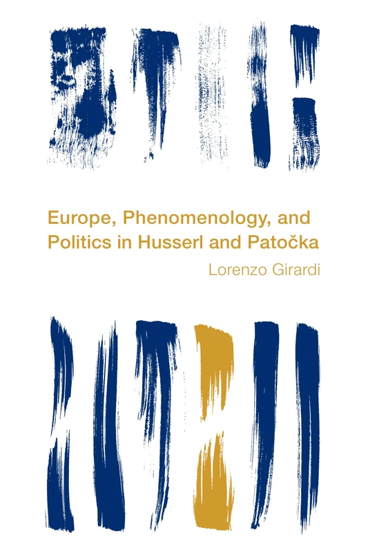 Europe, Phenomenology, and Politics in Husserl and Patocka (Reframing the Boundaries: Thinking the Political)