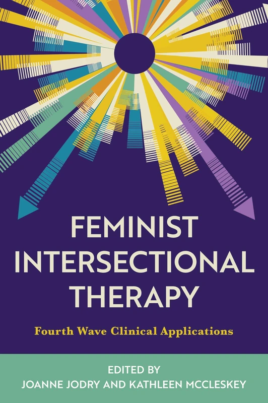 Feminist Intersectional Therapy: Fourth Wave Clinical Applications