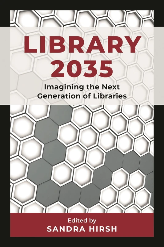 Library 2035: Imagining the Next Generation of Libraries
