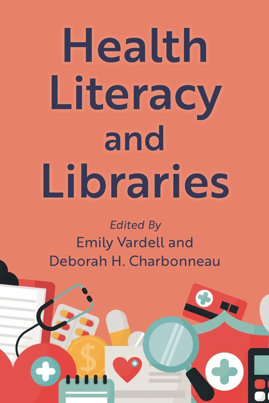 Health Literacy and Libraries (Medical Library Association Books Series)