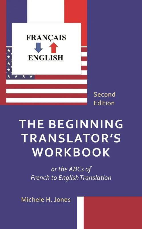 The Beginning Translator's Workbook: or the ABCs of French to English Translation, Second Edition - Image 1