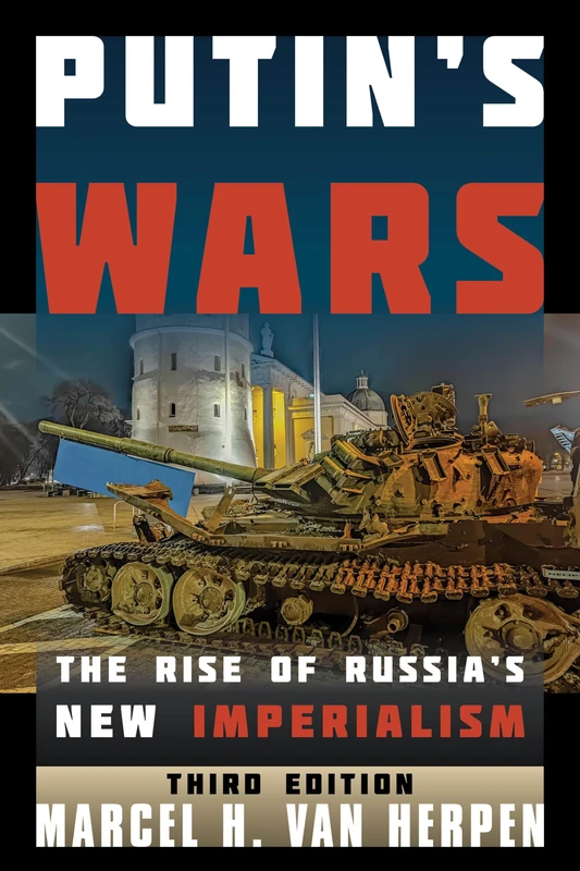 Putin's Wars: The Rise of Russian Imperialism, Third Edition
