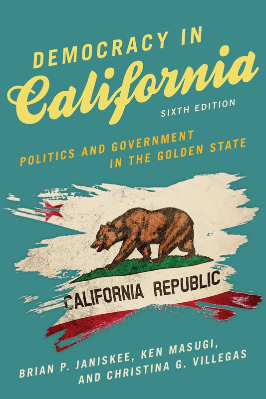 Democracy in California: Politics and Government in the Golden State, Sixth Edition