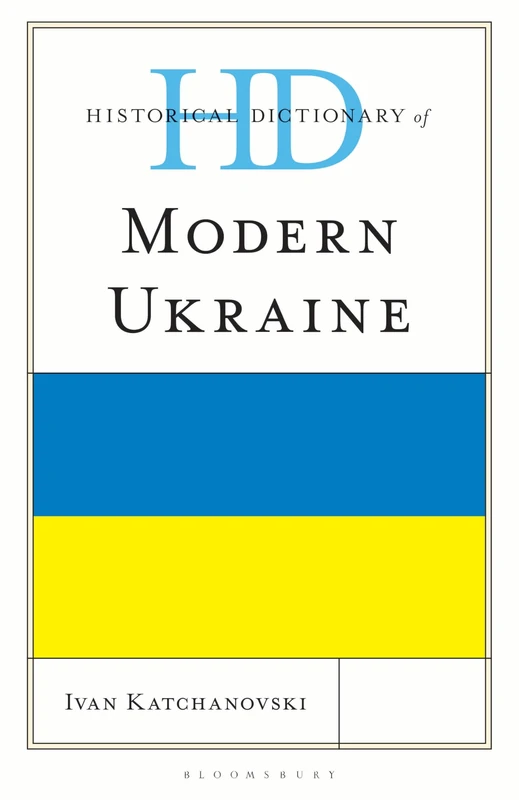 Historical Dictionary of Modern Ukraine (Historical Dictionaries of Europe)