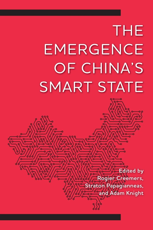 The Emergence of China's Smart State (Digital Technologies and Global Politics)