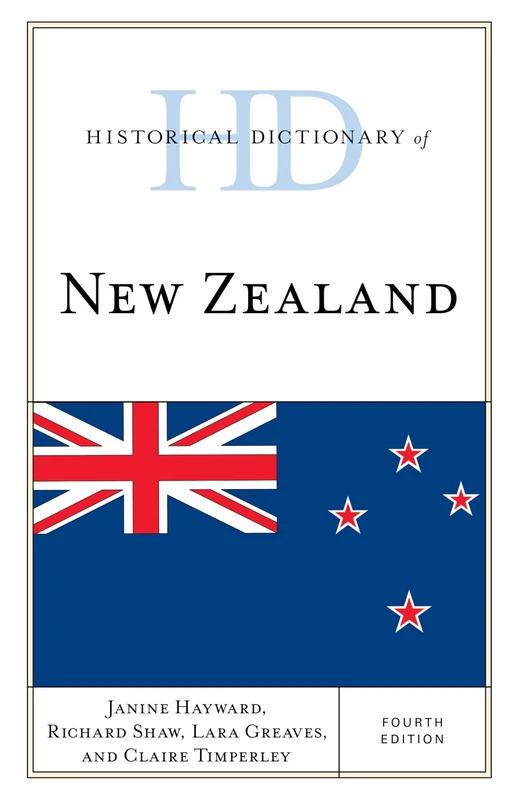 Historical Dictionary of New Zealand (Historical Dictionaries of Asia, Oceania, and the Middle East)