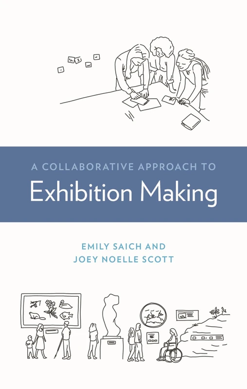 A Collaborative Approach to Exhibition Making (American Alliance of Museums)