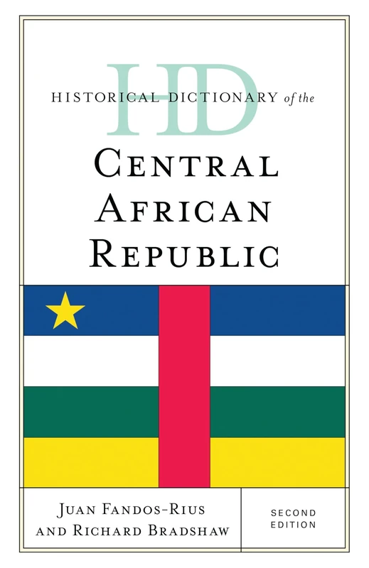 Historical Dictionary of the Central African Republic (Historical Dictionaries of Africa)
