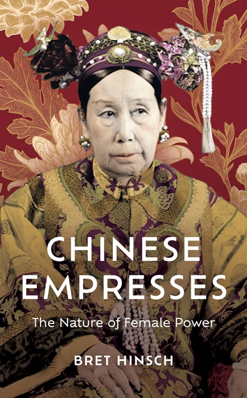 Chinese Empresses: The Nature of Female Power (Asian Voices)