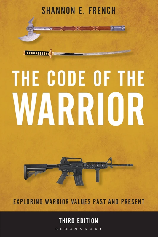 Code of the Warrior, The: Exploring Warrior Values Past and Present