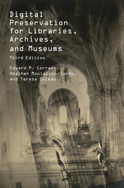 Digital Preservation for Libraries, Archives, and Museums