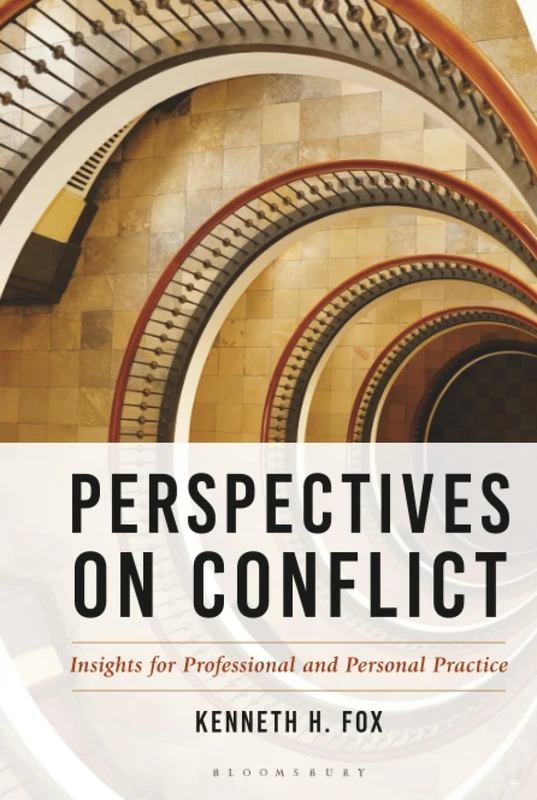 Perspectives on Conflict: Insights for Professional and Personal Practice (The ACR Practitioner’s Guide Series)
