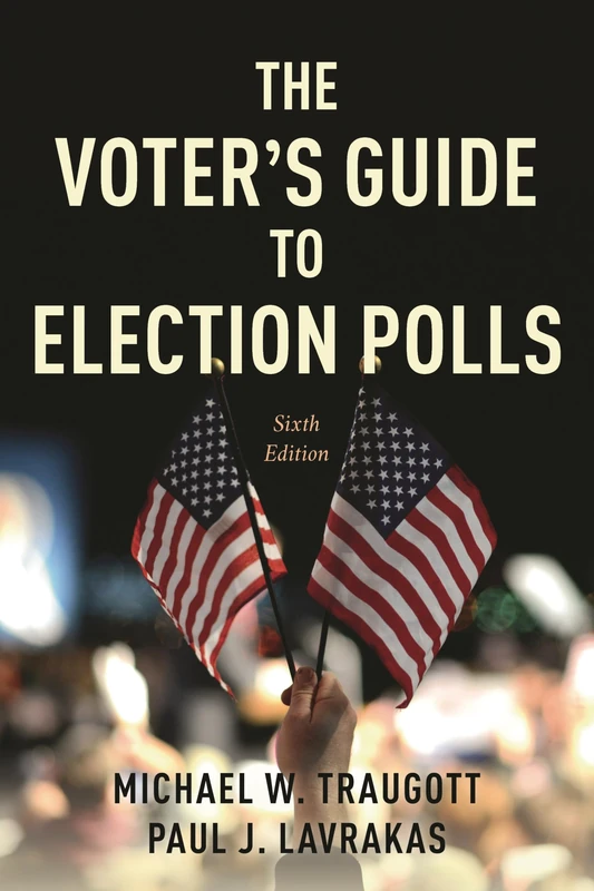 The Voter's Guide to Election Polls, Sixth Edition