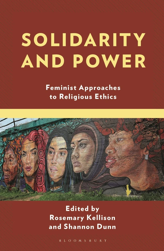 Solidarity and Power: Feminist Approaches to Religious Ethics (Religion in the Modern World)