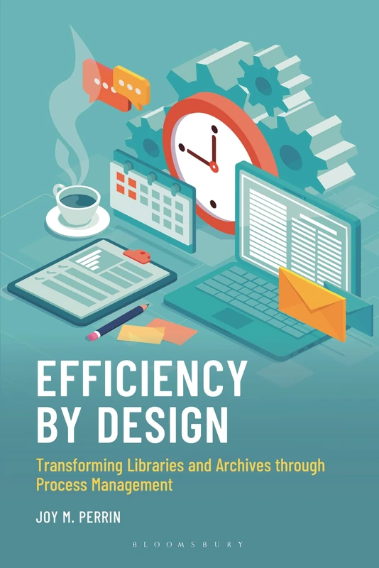 Efficiency by Design: Transforming Libraries and Archives through Process Management