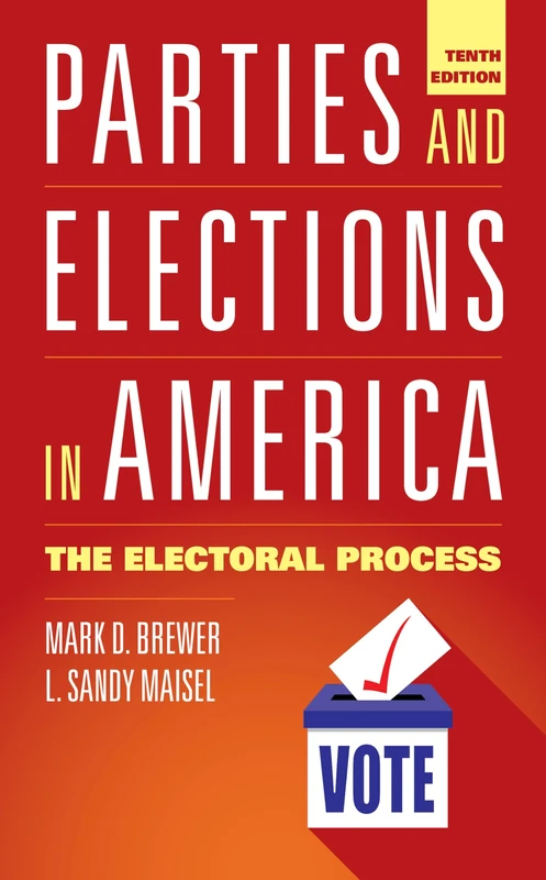 Parties and Elections in America: The Electoral Process, Tenth Edition