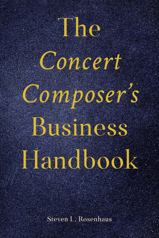 The Concert Composer’s Business Handbook (Music Pro Guides)