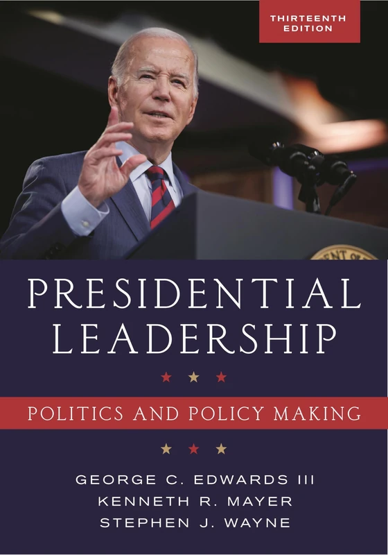 Presidential Leadership: Politics and Policy Making