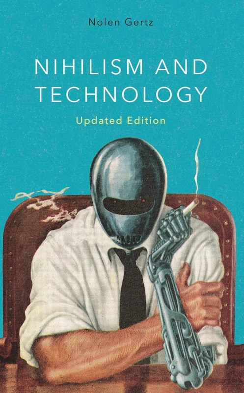 Nihilism and Technology, Updated Edition