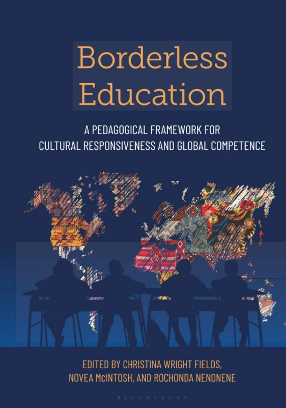 Borderless Education: A Pedagogical Framework for Cultural Responsiveness and Global Competence (Global Teacher Education)