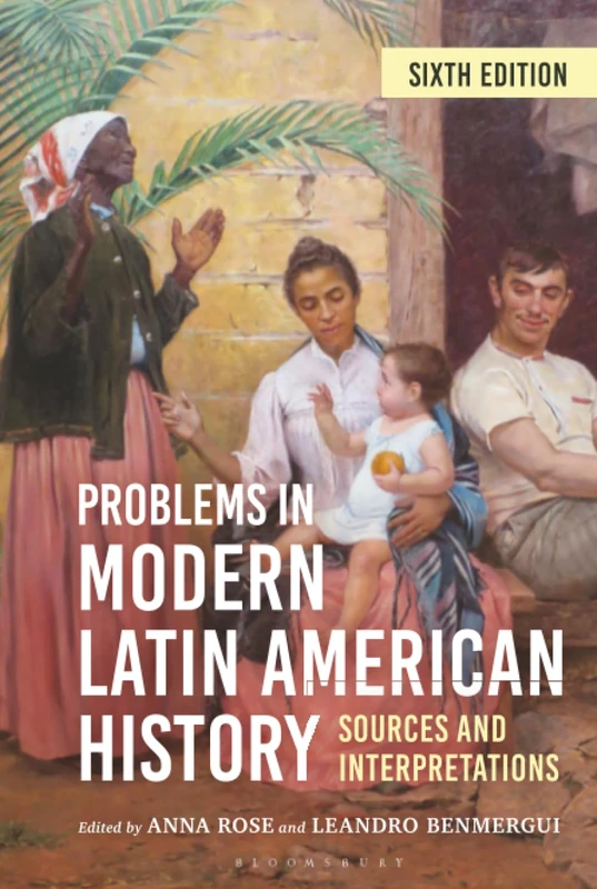 Problems in Modern Latin American History: Sources and Interpretations (Latin American Silhouettes)