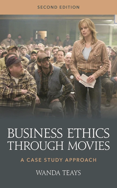 Business Ethics through Movies: A Case Study Approach, Second Edition