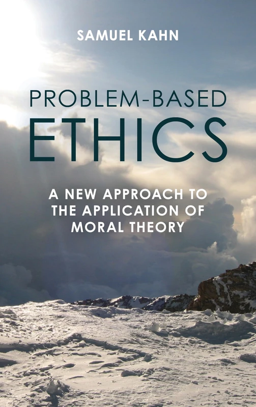 Problem-Based Ethics: A New Approach to the Application of Moral Theory