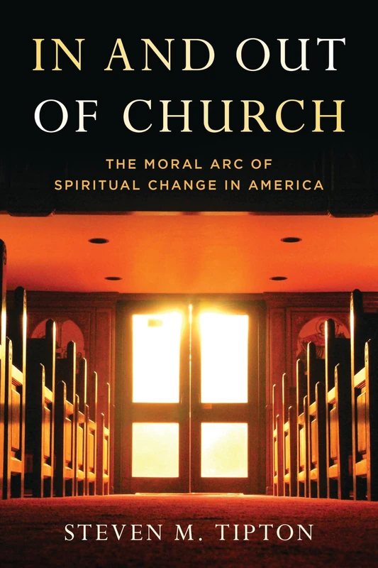 In and Out of Church: The Moral Arc of Spiritual Change in America
