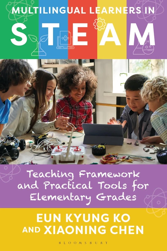 Multilingual Learners in STEAM: Teaching Framework and Practical Tools for Elementary Grades