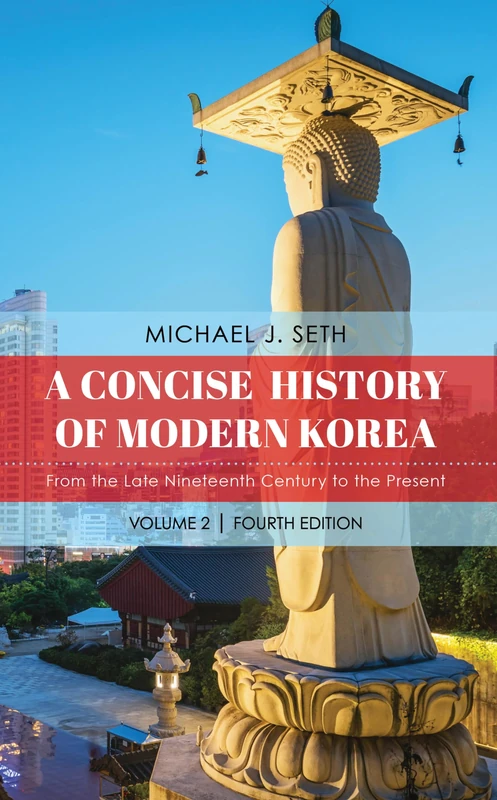 A Concise History of Modern Korea: From the Late Nineteenth Century to the Present: 2